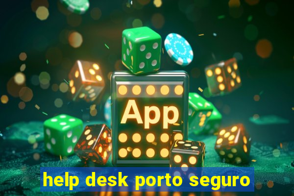 help desk porto seguro